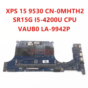 CN-0MHTH2 0MHTH2 MHTH2 Matična ploča ZA DELL XPS 15 9530 Matična ploča laptopa sa SR15G i5-4200U PROCESOR LA-9942P 100% u potpunosti radi dobro