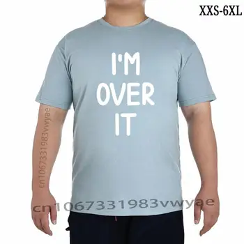 Zabava Šala I 'Over It, Саркастическая Obiteljska t-Shirt, Personalizirane Majice, Pamučne Muške Majice, Personalizirane Majice, XXS-6XL